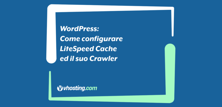 WordPress: Come configurare LiteSpeed Cache ed il suo Crawler