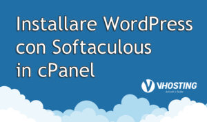 Come installare WordPress con Softaculous in Cpanel