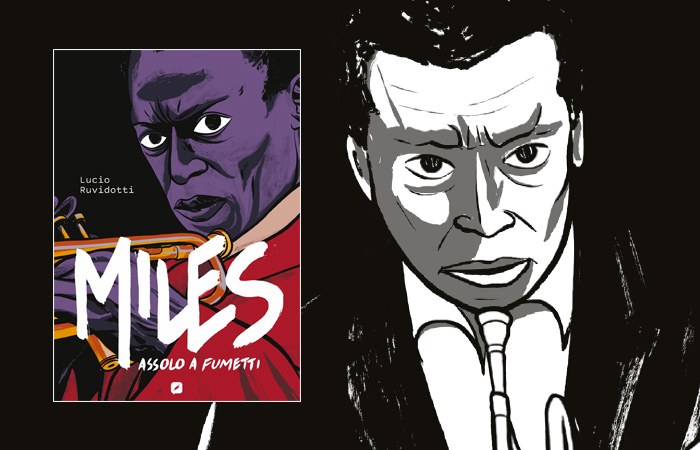 Miles – Assolo a Fumetti: la vita del celebre trombettista jazz, illustrata da Lucio Ruvidotti